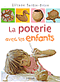 La Poterie avec les enfants.