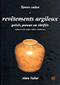 Terres cuites � rev�tements argileux gr�s�s, poreux ou vitrifi�s.