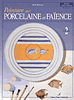 Peinture sur porcelaine et fa�ence.Utilisation des fonds de coul