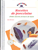 Recettes de porcelaine. Petits secrets et tours de main.