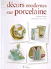 D&eacute;cors modernes sur porcelaine.