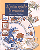 L'art de peindre la porcelaine.