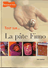 Tout sur ... La pâte Fimo. Tout sur ... La pâte Fimo.