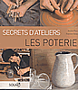 Secrets d’ateliers : Les Poteries. Secrets d’ateliers : Les Poteries.