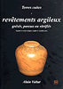 Terres cuites � rev�tements argileux gr�s�s, poreux ou vitrifi�s.