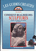 Comment r�aliser des sculptures.