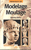 Modelage, moulage.