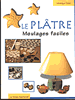 Le pl�tre Moulages faciles