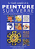 Guide complet de la Peinture sur Verre