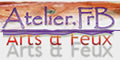 Atelier FrB : ARt & Feu Atelier FrB : ARt & Feu